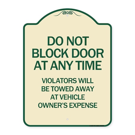 Signmission Do Not Block Door Anytime Violators Towed Away Owner Expense Alum Sign, 18" L, 24" H, TG-1824-24185 A-DES-TG-1824-24185